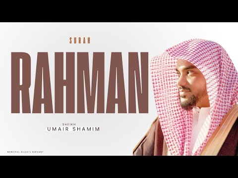 Most Relaxing & heart soothing Quran Recitation | Surah Rahman | Umair Shamim