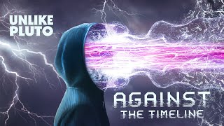 Against the Timeline Music Video