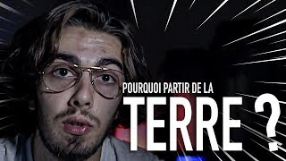 POURQUOI QUITTER LA TERRE ? — SCICOS