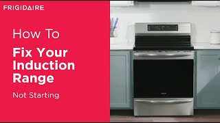 Troubleshoot Your Induction Range: Not Starting