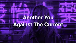 Against The Current - Another You (Another Way) [Tradução/Legendado]