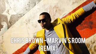 Chris Brown - Marvin&#39;s Room (Remix) (Drake Cover)