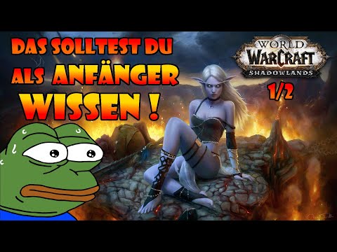 🧙‍♂️ DAS MUSST du in WOW Shadowlands WISSEN !!! Beginner Guide / Tutorial 1/2 [German - Deutsch]