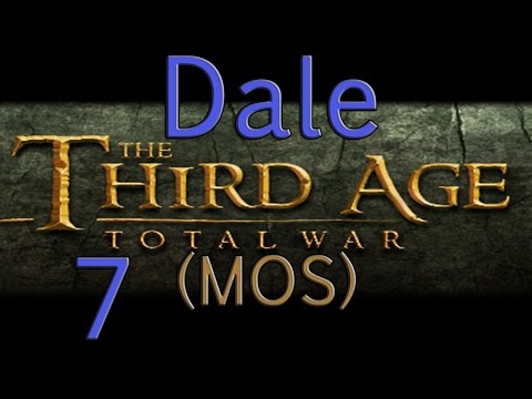Let's Play TA:TW (MOS) Dale Ep 7 - Beginning our proper Rhun War