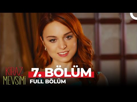 Kiraz Mevsimi 7. Bölüm