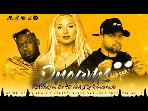DJ RAMONZINHO x 2 Brothers on the 4th floor - Dreams  (Remix) Eletro Pop 2023