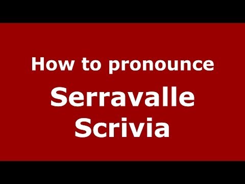 How to pronounce Serravalle Scrivia (Italian/Italy) - PronounceNames.com