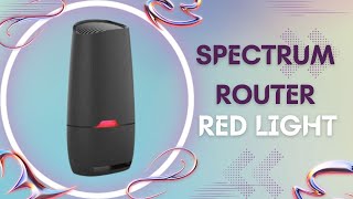 Spectrum Router Red light Issue