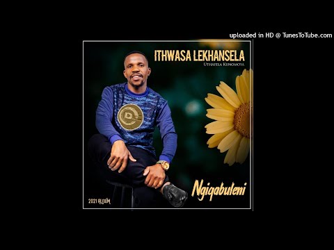 Ithwasa Lekhansela - Ngicela Uku Confessor