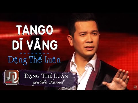 Tango Dĩ Vãng | Đặng Thế Luân | Liveshow Nối Giấc Mơ Xưa