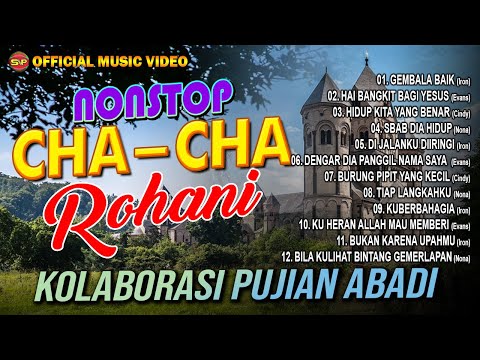 Kolaborasi Pujian abadi - Nonstop Cha Cha Rohani | Lagu Rohani Terbaru (Official Music Video)