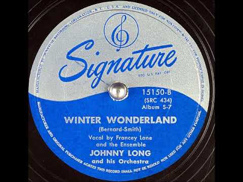 Winter Wonderland ~ Johnny Long and His Orchestra with Francey Lane and The Ensemble (1947)