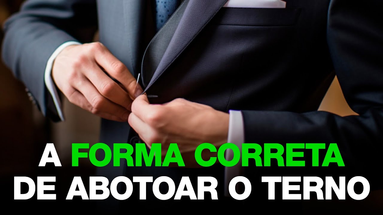 Regra de Etiqueta - O jeito certo de abotoar o seu terno