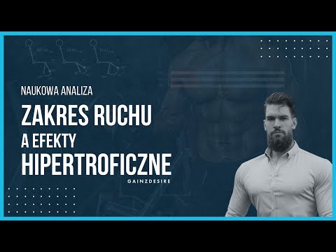 ZAKRES RUCHU A HIPERTROFIA MIĘŚNIOWA (czy pełny zakres ruchu jest zawsze optymalny)?