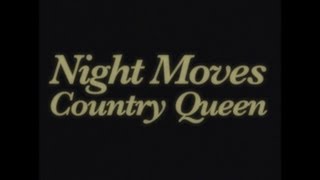 Night Moves - Country Queen (Official Video)