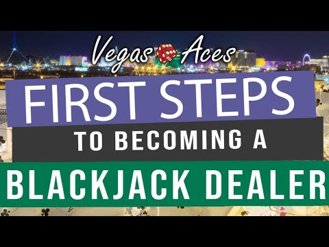 First Steps to Becoming a Blackjack Dealer