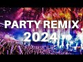PARTY REMIX 2024 -  Best Remixes of Popular Songs 2024 - New Dance Mashups Party Music Club Mix 2024