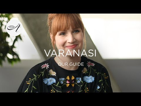 Our guide to Varanasi