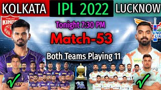 TATA IPL 2022 Match-53 | Lucknow vs Kolkata Match Playing 11 | KKR vs LSG Match Playing 11