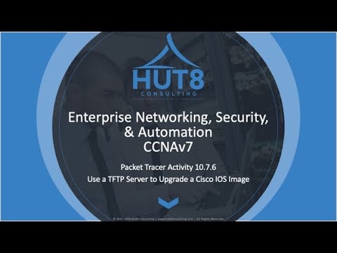 CCNAv7 - Enterprise Networking, Security, & Automation (ESNA) - Packet Tracer 10.7.6: Upgrade IOS