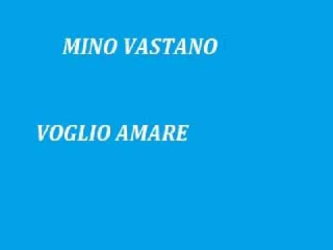 MINO VASTANO VOGLIO AMARE