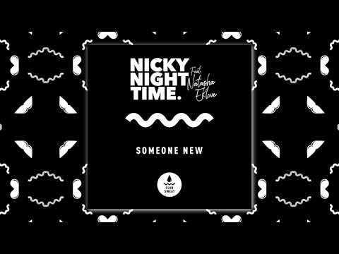 Nicky Night Time - Someone New (Feat. Natasha Eklove)