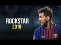 Lionel Messi ► Rockstar ● Crazy Skills & Goals 2017-2018