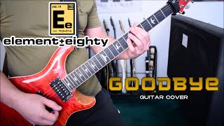 Element Eighty - Goodbye (Guitar Cover)