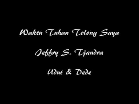 Waktu Tuhan Tolong Saya - Jeffry S. Tjandra