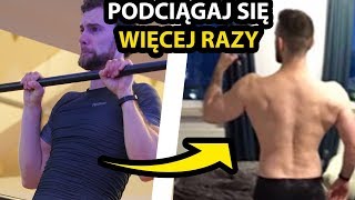 Jak robić więcej podciągnięć na drążku *podciąganie od zera*