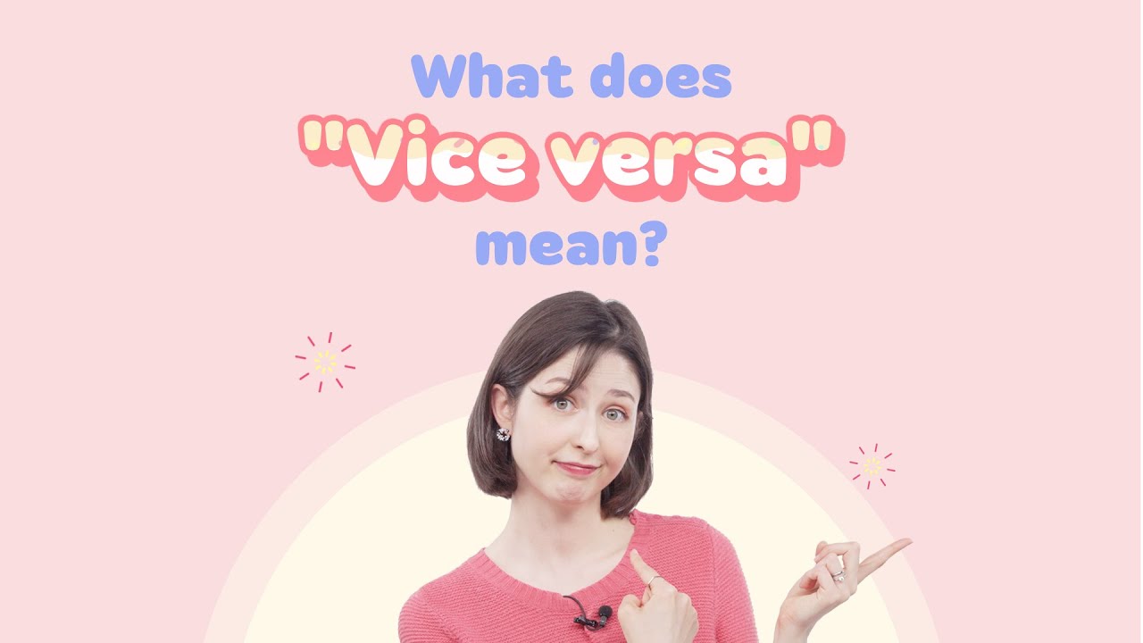 What is vice versa with example? Wiki REF