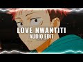 Love Nwantiti - CKay ft. ElGrandeToTo Audio Edit (ah ah ah)