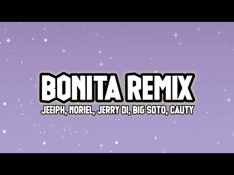 Jeeiph, Noriel, Jerry Di - Bonita Remix (Letra/Lyrics) ft. Big Soto, Cauty