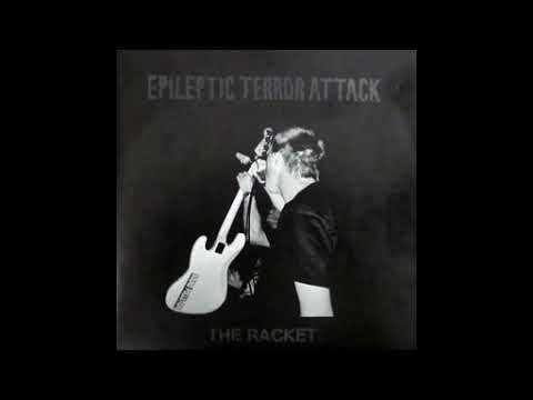 EPILEPTIC TERROR ATTACK : the racket 7" [full EP]
