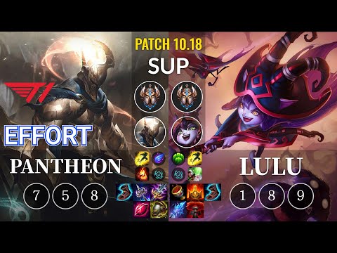 T1 Effort Pantheon vs Lulu Sup - KR Patch 10.18