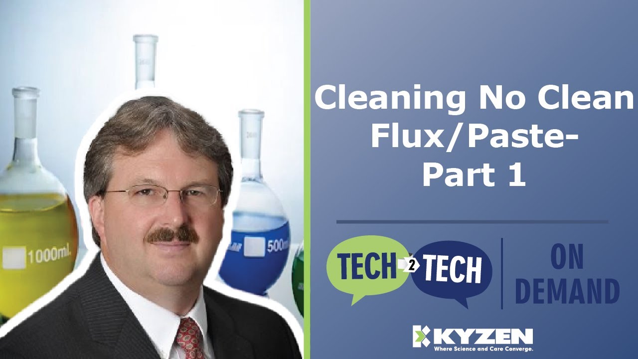 Cleaning No Clean Flux Paste Part 1 KYZEN Tech 2 Tech cleaning-no-clean-flux-paste-part-1-kyzen-tech-2-tech