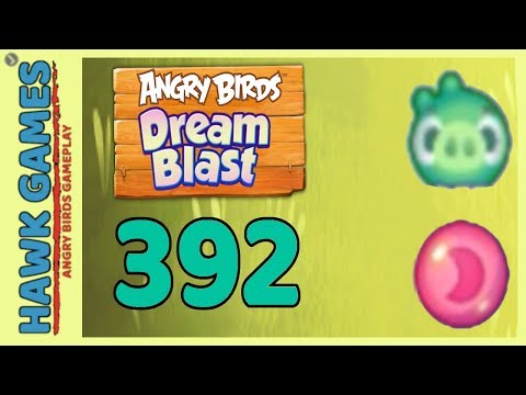 Angry Birds Dream Blast Level 392 - Walkthrough, No Boosters