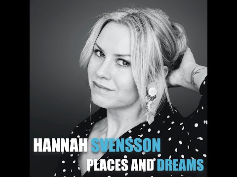 Hannah Svensson - Places and Dreams