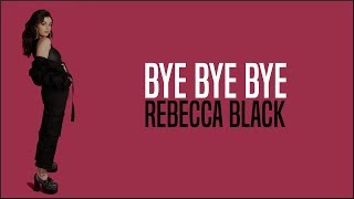 Rebecca Black - Bye, Bye, Bye (The Four Season 2)(Lyrics)