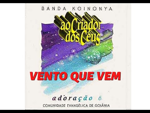 Vento Que Vem - Ministério Koinonya de Louvor