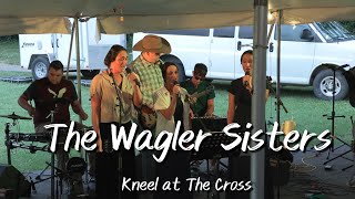 Kneel At The Cross ~ The Wagler Sisters