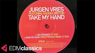 Jurgen Vries featuring Andrea Britton - Take My Hand (12” Edit) (2004)