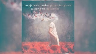 La Oreja de Van Gogh - Cuando Menos Lo Merezca (Letra/Lyrics)