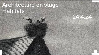Architecture on Stage: Habitats