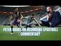 Peter Drury on recording efootball commentary🤩🔥