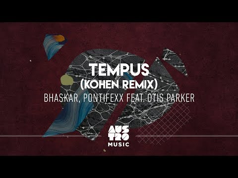 Bhaskar, Pontifexx feat. Otis Parker - Tempus (Kohen Remix)