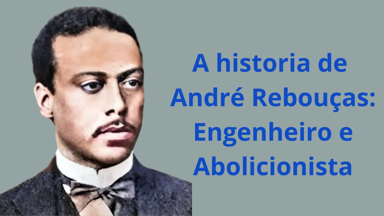 A História Inspiradora de André Rebouças: Engenheiro e Abolicionista