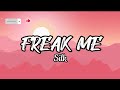 Freak Me Silk Lyrics