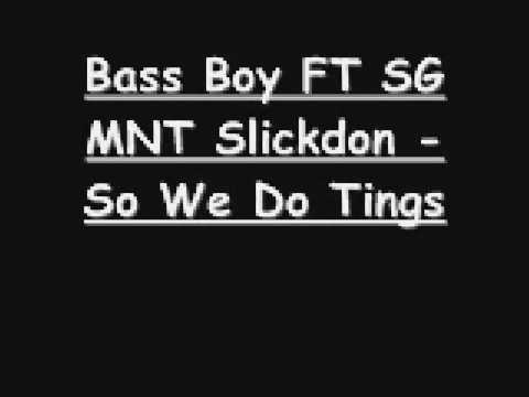 Bass Boy FT SG MNT Slickdon - So We Do Tings