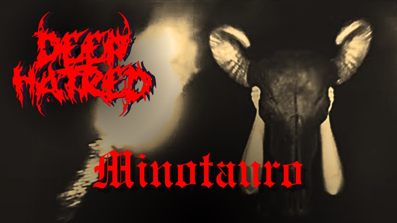 Deep Hatred > Minotauro Deep Hatred > Minotauro